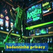 badanninha privacy